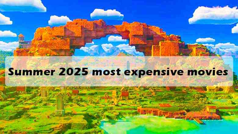 Summer 2025 most expensive movies